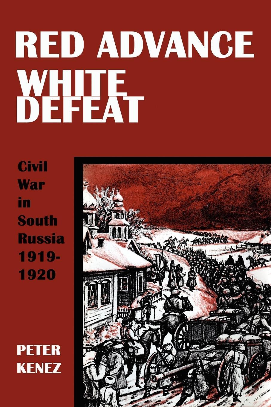 Cover: 9780974493459 | Red Advance, White Defeat | Peter Kenez | Taschenbuch | Paperback