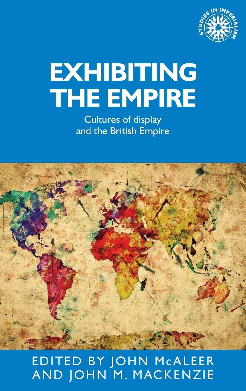 Cover: 9780719091094 | Exhibiting the Empire | Cultures of display and the British Empire
