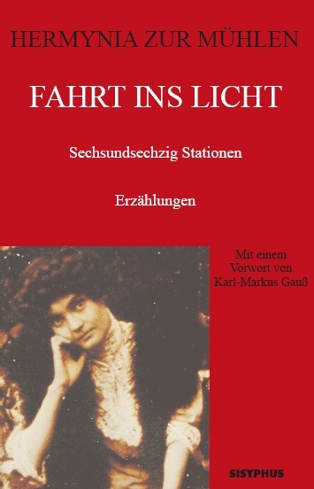 Cover: 9783901960017 | Fahrt ins Licht | Sechsundsechzig Stationen | Hermynia zur Mühlen