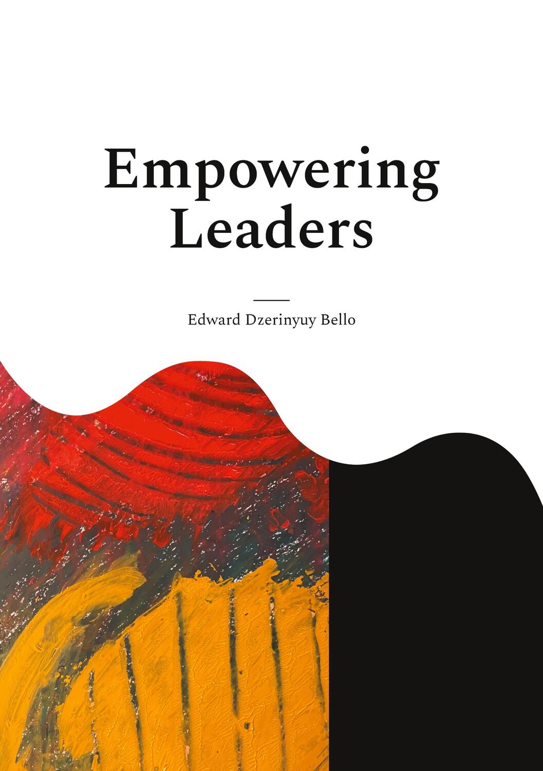 Cover: 9783757887988 | Empowering Leaders | Edward Dzerinyuy Bello | Taschenbuch | Paperback