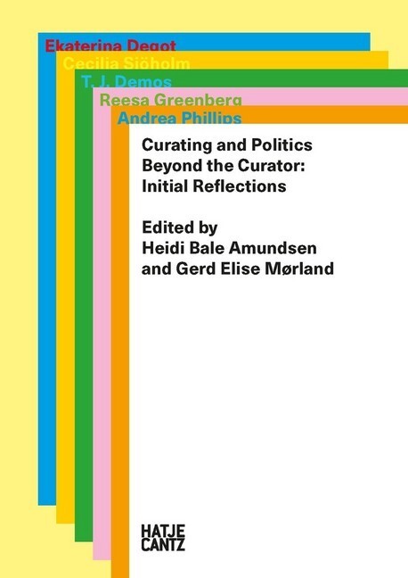 Cover: 9783775740791 | Curating and Politics | Beyond the Curator: Initial Reflections | Buch
