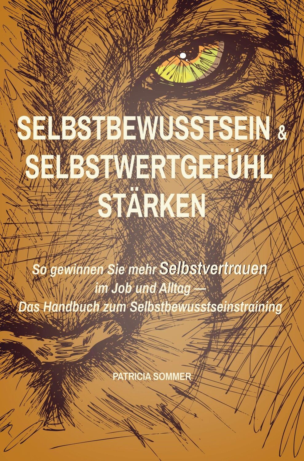 Cover: 9789403640020 | Selbstwertgefühl und Selbstbewusstsein stärken | Patricia Sommer