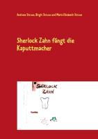 Cover: 9783732234851 | Sherlock Zahn fängt die Kaputtmacher | Andreas Struve (u. a.) | Buch