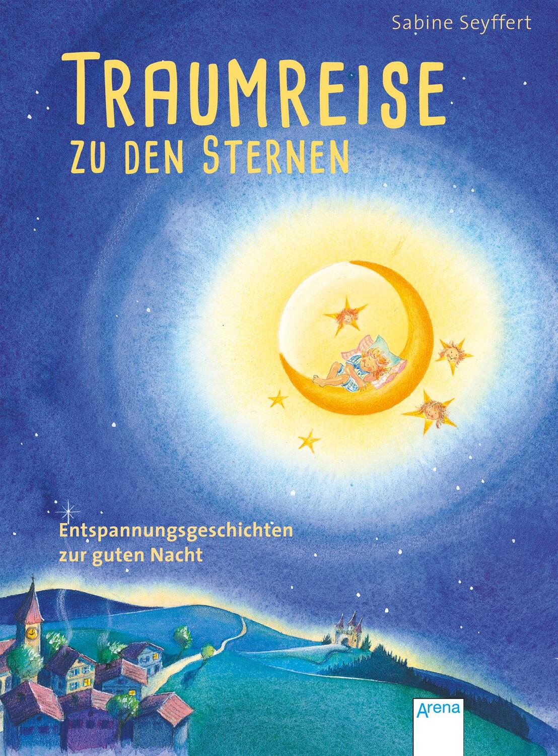 Cover: 9783401510347 | Traumreise zu den Sternen | Entspannungsgeschichten zur guten Nacht
