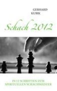 Cover: 9783839195185 | Schach 2012 | In 12 Schritten zum spirituellen Schachmeister | Kubik