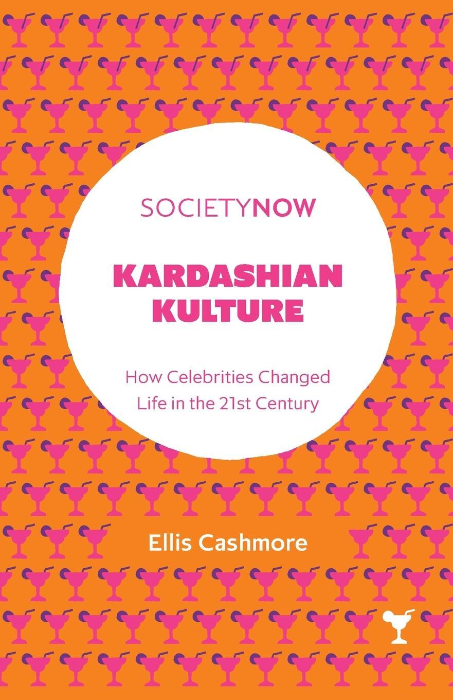 Cover: 9781787437074 | Kardashian Kulture | Ellis Cashmore | Taschenbuch | Paperback | 2019