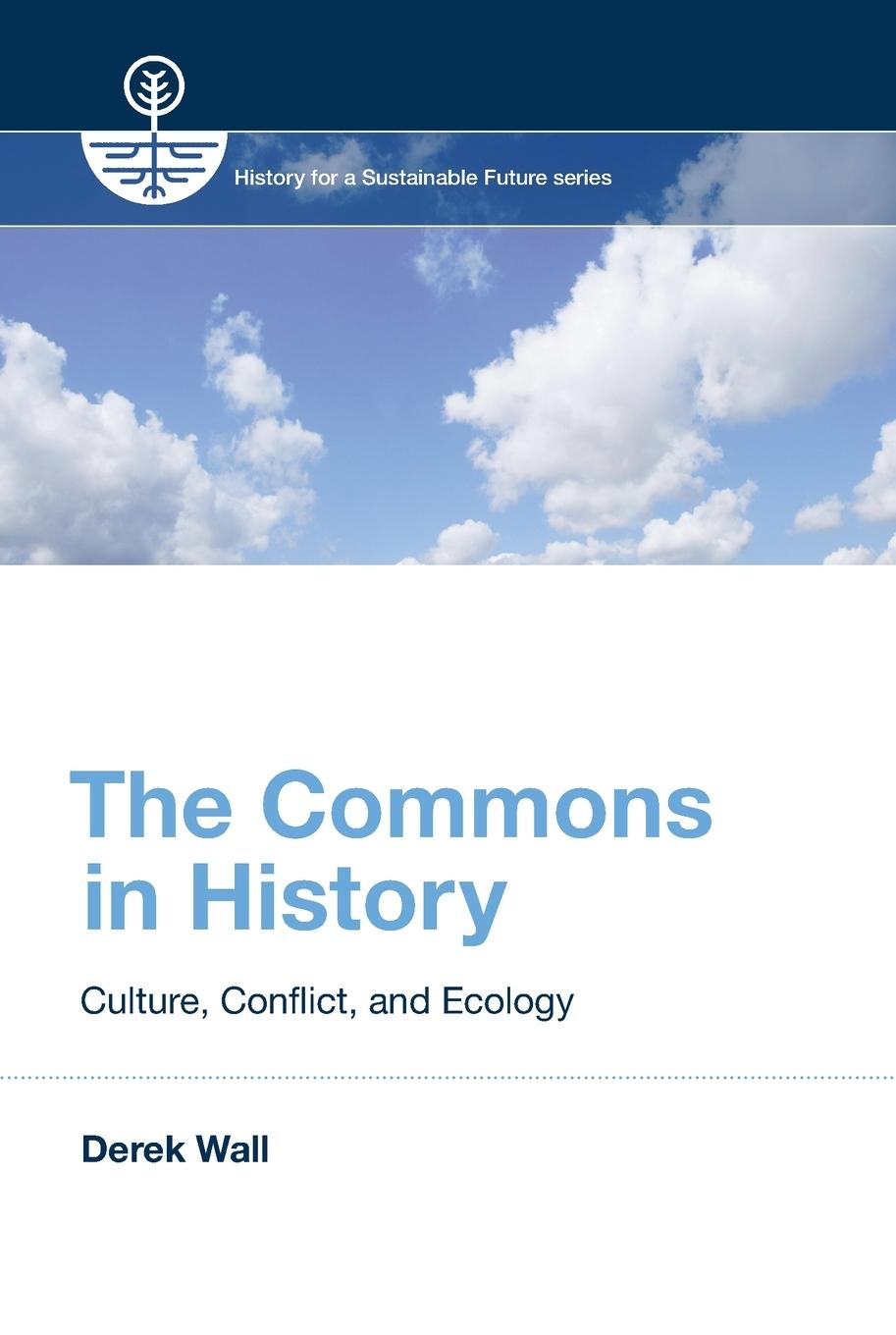 Cover: 9780262534703 | The Commons in History | Culture, Conflict, and Ecology | Derek Wall