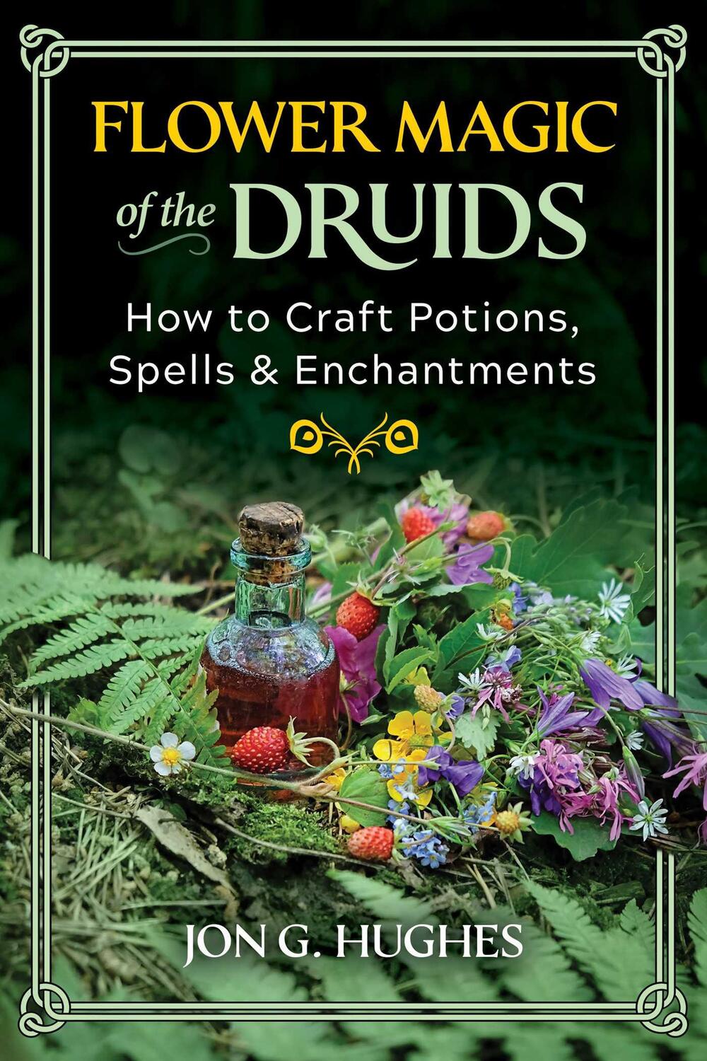 Cover: 9781644116395 | Flower Magic of the Druids | Jon G. Hughes | Taschenbuch | Englisch