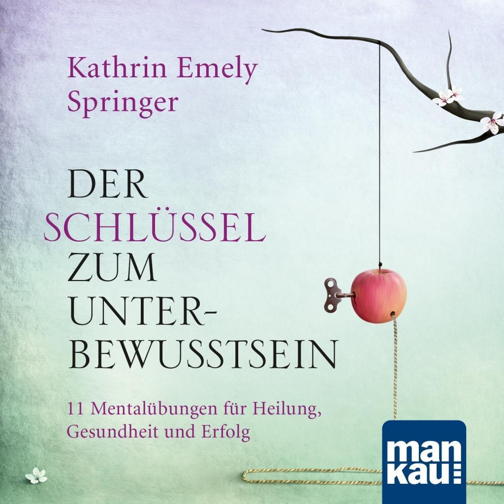 Cover: 9783863744151 | Der Schlüssel zum Unterbewusstsein | Kathrin Emely Springer | Audio-CD