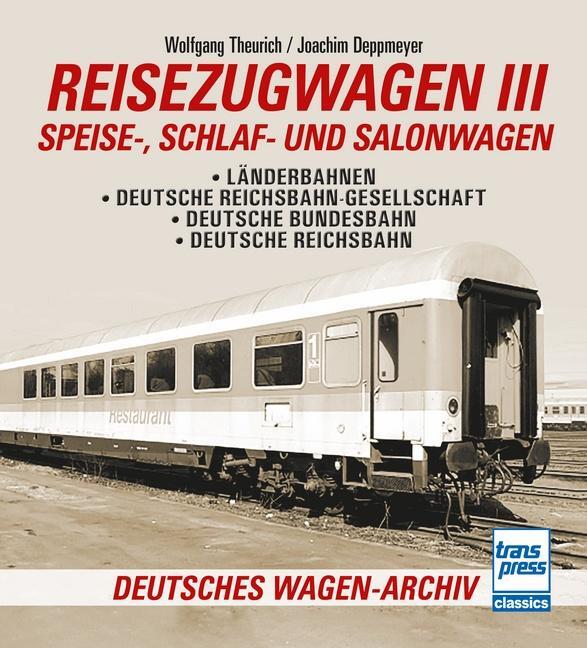 Cover: 9783613716841 | Reisezugwagen 3 - Speise-, Schlaf- und Salonwagen | Theurich (u. a.)