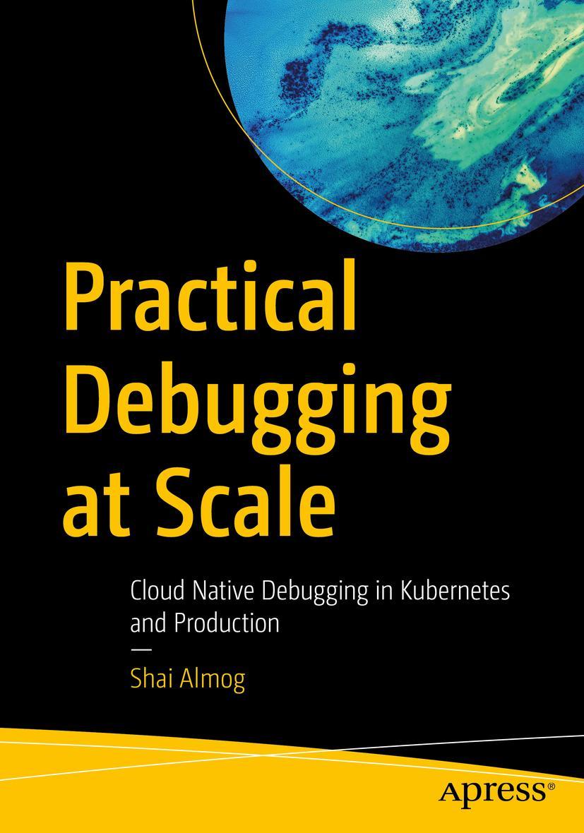 Cover: 9781484290415 | Practical Debugging at Scale | Shai Almog | Taschenbuch | Paperback