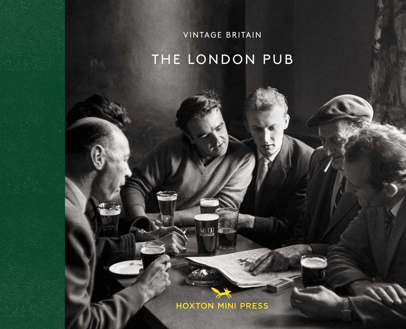 Cover: 9781914314285 | The London Pub 1900-1960 | Hoxton Mini Press | Buch | Gebunden | 2022