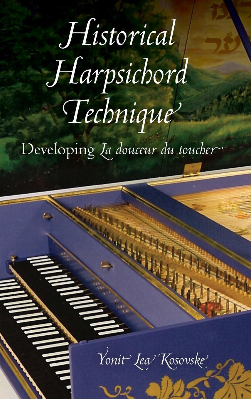 Cover: 9780253356475 | Historical Harpsichord Technique: Developing La Douceur Du Toucher