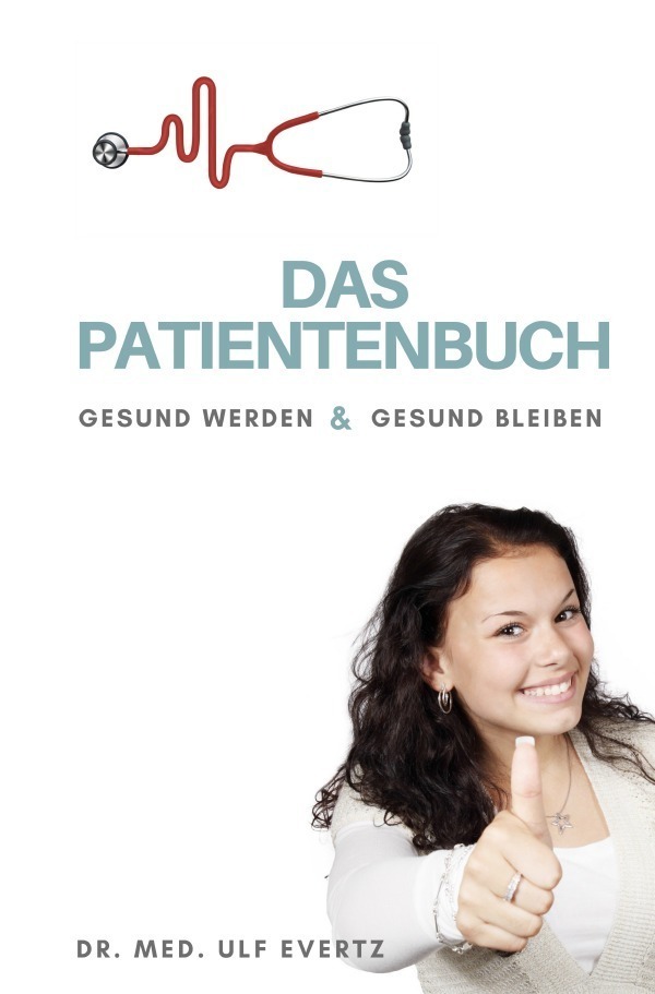 Cover: 9783746780597 | Das Patientenbuch | Gesundwerden und Gesundbleiben | Ulf Evertz | Buch