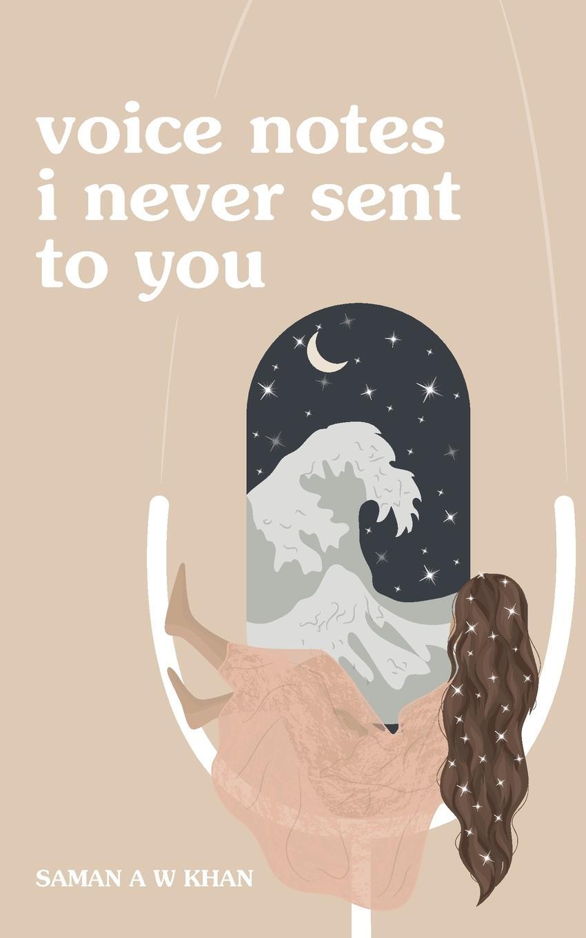 Cover: 9781777553418 | voice notes i never sent to you | Saman A W Khan | Taschenbuch | 2021