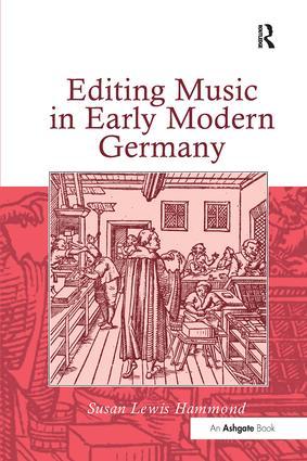 Cover: 9781138265127 | Editing Music in Early Modern Germany | Susan Lewis Hammond | Buch