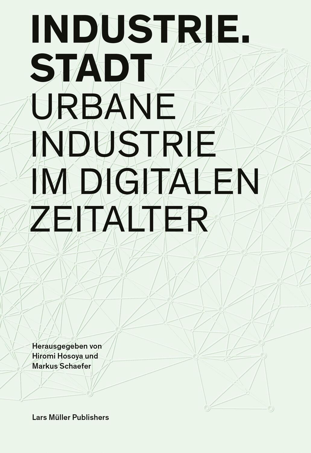 Cover: 9783037786420 | Industrie.Stadt | Urbane Industrie im digitalen Zeitalter | Buch