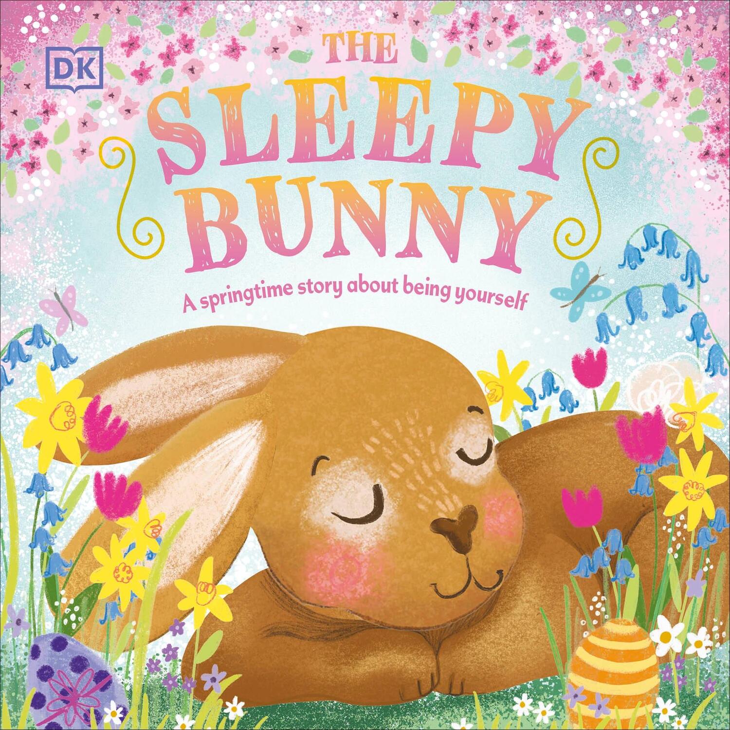 Cover: 9780241585092 | The Sleepy Bunny | A Springtime Story About Being Yourself | DK | Buch