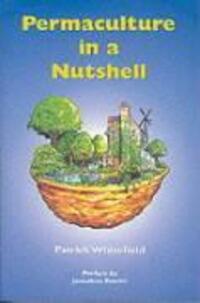 Cover: 9781856230032 | Permaculture in a Nutshell | Patrick Whitefield | Taschenbuch | 2005