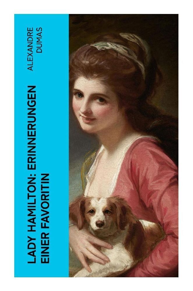 Cover: 9788027349616 | Lady Hamilton: Erinnerungen einer Favoritin | Alexandre Dumas | Buch