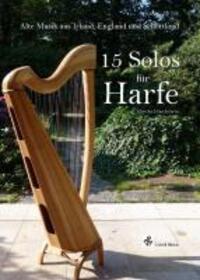 Cover: 9783940474827 | 15 Solos For Harp Volume 1 | Music from Ireland, England & Scotland