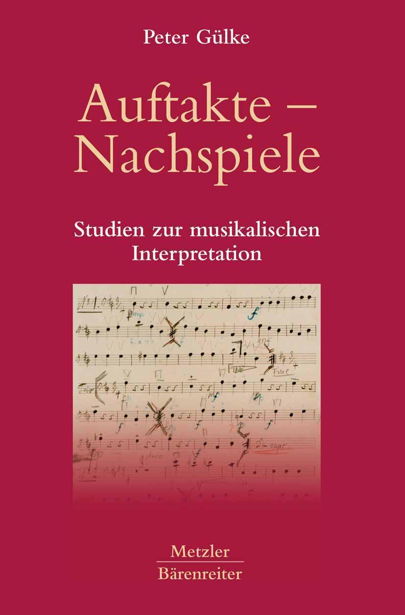 Cover: 9783476021229 | Auftakte ¿ Nachspiele | Studien zur musikalischen Interpretation | x