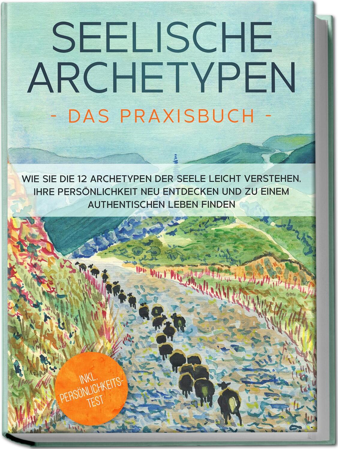 Cover: 9783969306789 | Seelische Archetypen - Das Praxisbuch: Wie Sie die 12 Archetypen...