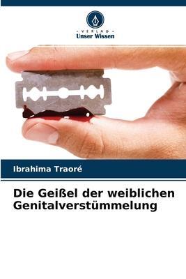 Cover: 9786204125732 | Die Geißel der weiblichen Genitalverstümmelung | Ibrahima Traoré