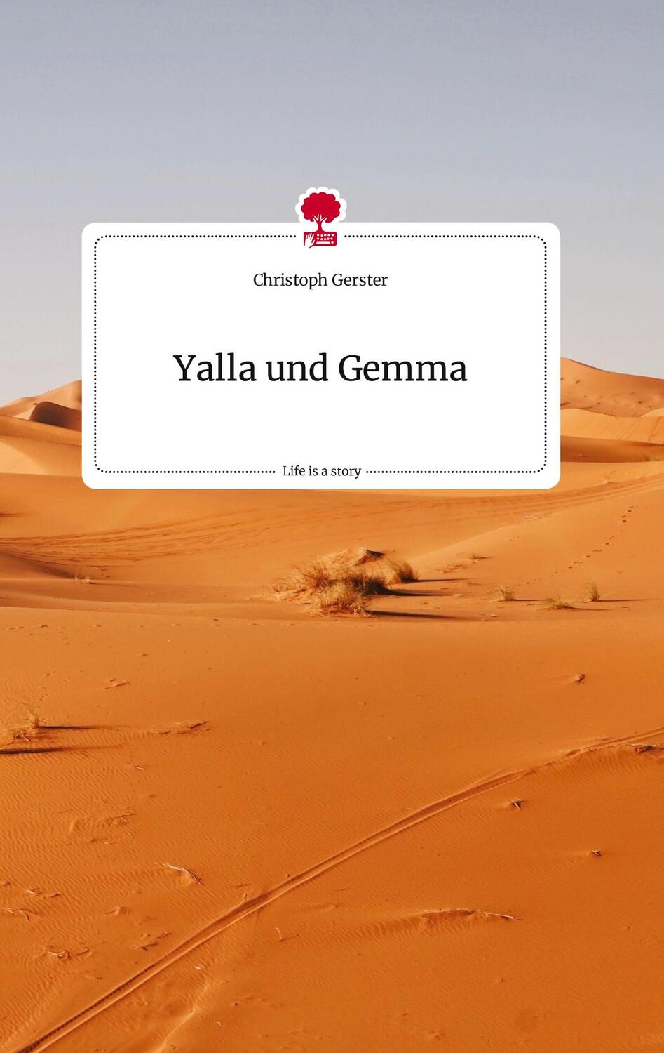 Cover: 9783710811524 | Yalla und Gemma. Life is a Story - story.one | Christoph Gerster