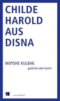 Cover: 9783940524669 | Childe Harold aus Disna | Gedichte über Berlin | Moyshe Kulbak | Buch