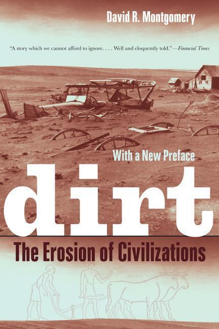 Cover: 9780520272903 | Dirt | The Erosion of Civilizations | David R. Montgomery | Buch