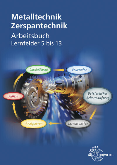 Cover: 9783808514887 | Metalltechnik: Zerspantechnik, Arbeitsbuch | Oliver Bergner (u. a.)