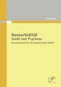 Cover: 9783836674317 | Komorbidität - Sucht und Psychose | Ute Seydel | Taschenbuch