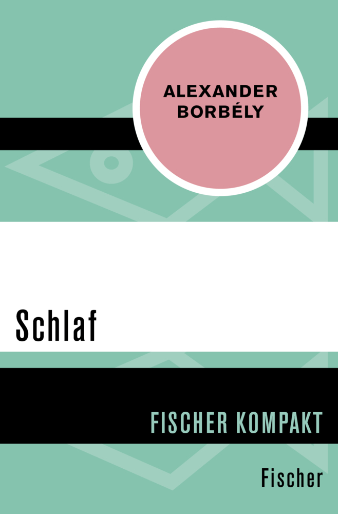 Cover: 9783596303045 | Schlaf | Alexander Borbély | Taschenbuch | 130 S. | Deutsch | 2015