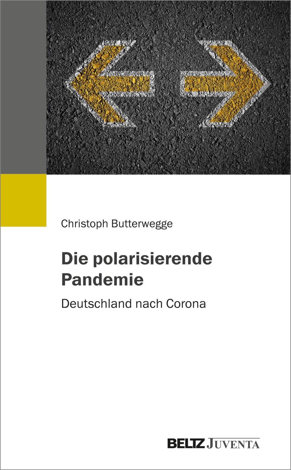 Cover: 9783779967804 | Die polarisierende Pandemie | Deutschland nach Corona | Butterwegge