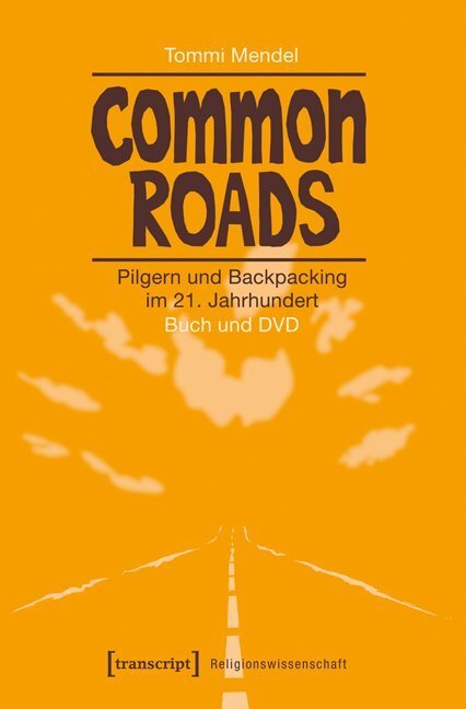 Cover: 9783837630190 | Common Roads - Pilgern und Backpacking im 21. Jahrhundert, m. DVD