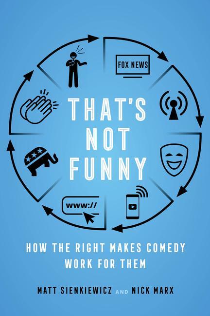 Cover: 9780520382138 | That's Not Funny | How the Right Makes Comedy Work for Them | Buch