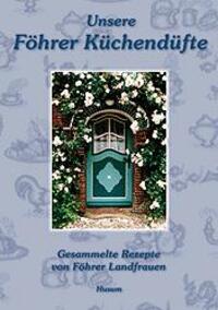 Cover: 9783880429666 | Unsere Föhrer Küchendüfte | Gesammelte Rezepte von Föhrer Landfrauen