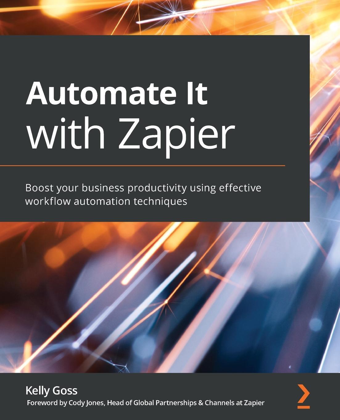 Cover: 9781800208971 | Automate It with Zapier | Kelly Goss | Taschenbuch | Paperback | 2021
