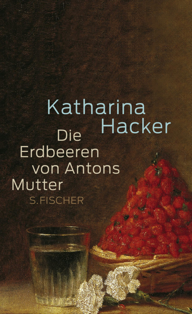 Cover: 9783100300645 | Die Erdbeeren von Antons Mutter | Katharina Hacker | Buch | 176 S.