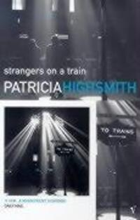 Cover: 9780099283072 | Strangers on a Train | Patricia Highsmith | Taschenbuch | Englisch