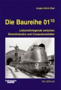 Cover: 9783882552164 | Die Baureihe 01.10 | Jürgen-Ulrich Ebel | Buch | Deutsch | 2010