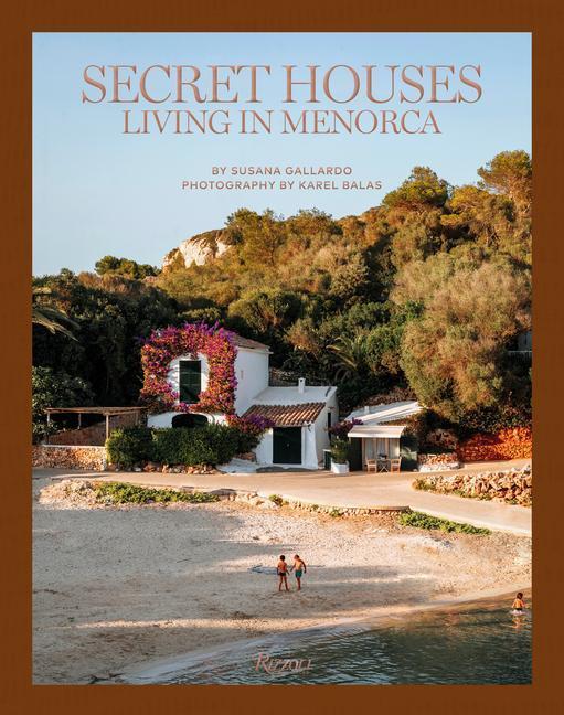 Cover: 9780847899036 | Secret Houses | Living in Menorca | Susana Gallardo (u. a.) | Buch