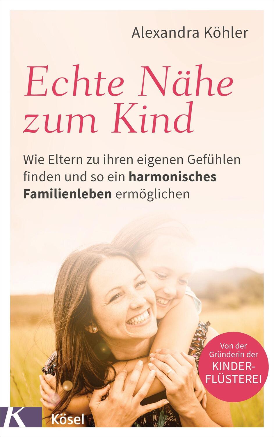 Cover: 9783466311767 | Echte Nähe zum Kind | Alexandra Köhler | Taschenbuch | Deutsch | 2022