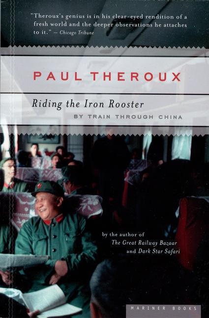 Cover: 9780618658978 | Riding the Iron Rooster | By Train Through China | Paul Theroux | Buch