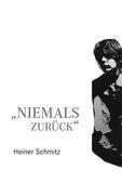 Cover: 9783833476495 | Niemals zurück | Heiner Schmitz | Taschenbuch | Paperback | 220 S.