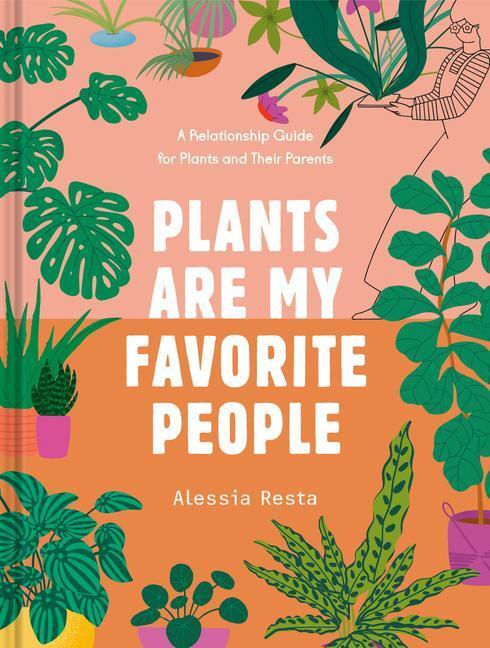 Cover: 9780593233771 | Plants Are My Favorite People: A Relationship Guide for Plants and...