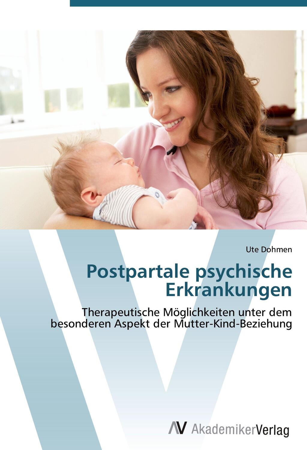 Cover: 9783639402612 | Postpartale psychische Erkrankungen | Ute Dohmen | Taschenbuch | 2012