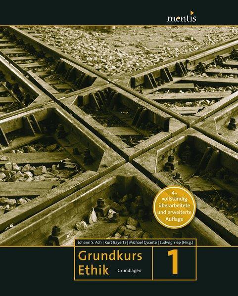 Cover: 9783957430687 | Grundkurs Ethik 01 | Band 1: Grundlagen | Johann S. Ach (u. a.) | Buch
