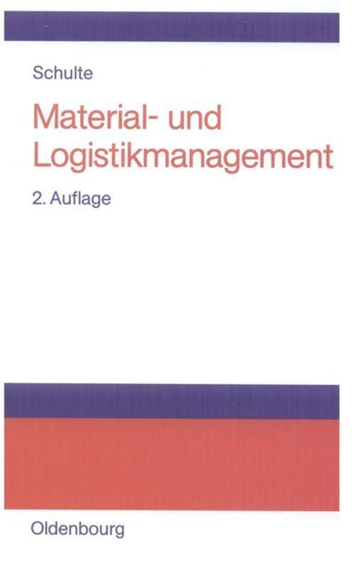 Cover: 9783486254587 | Material- und Logistikmanagement | Gerd Schulte | Buch | 624 S. | 2001